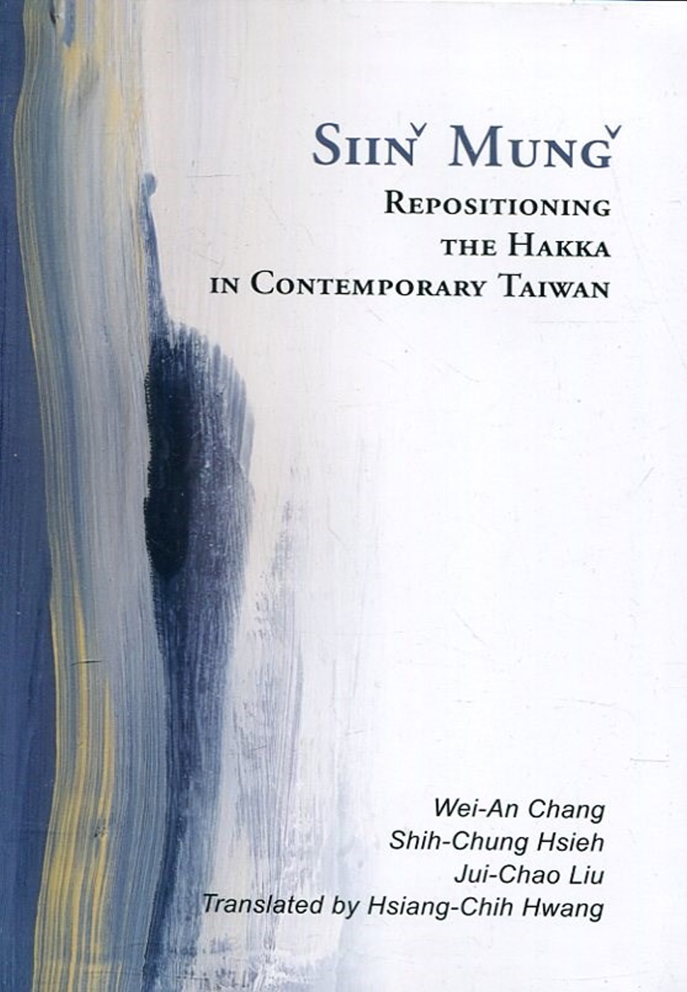 Siinˇ Mungˇ Repositioning the Hakka in Contemporary Taiwan