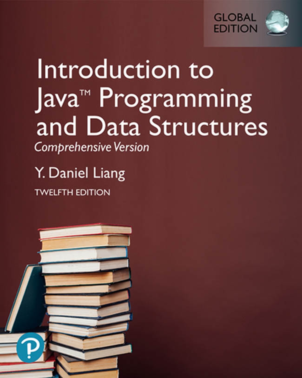INTRODUCTION TO JAVA PROGRAMMING AND DATA STRUCTURES, COMPREHENSIVE VERSION 12/E (GE) 