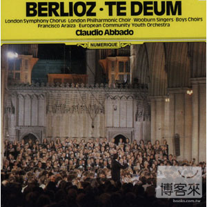 Berloiz : Te Deum Op. 22 / Ara...