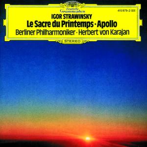 Stravinsky : Le Sacre du Printemps ; Appollo / Karajan