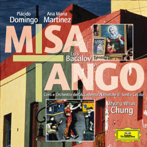 Bacalov: Misa Tango / Domingo, Martinez, Chung Conducts Coro e Orchestra dell’Accademia Nazionale di Santa Cecilia
