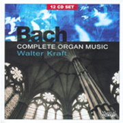 Walter Kraft / Bach: Complete Organ Works