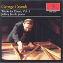 Jeffrey Jacob / George Crumb: Works for Piano Vol.1