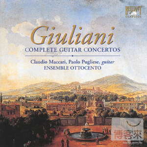Claudio Maccari & Paolo Pugliese / Giuliani: Complete Guitar Concertos
