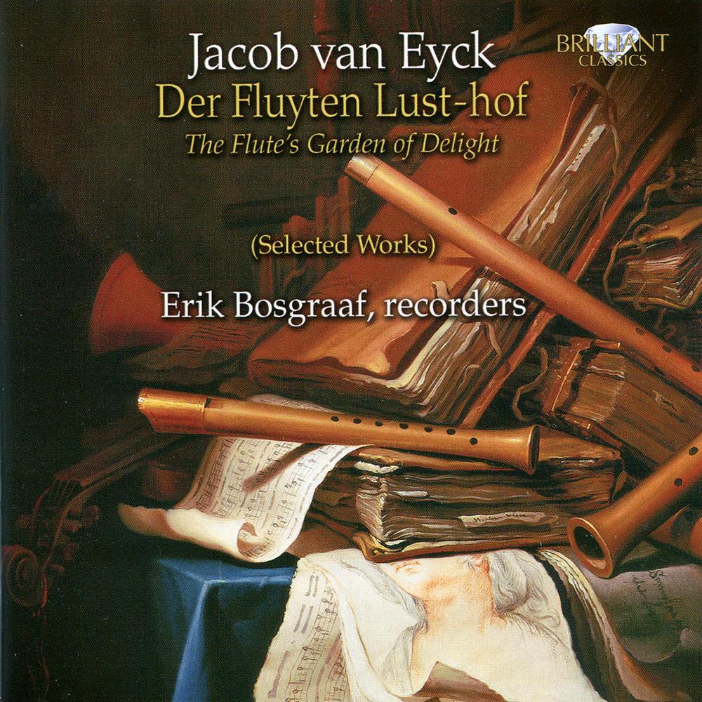 Erik Bosgraaf / Jacob van Eyck: Der Fluyten Lust-hog (The Flute’s Garden of Delight)