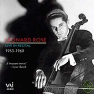 Leonard Rose / Leonard Rose: Live in Recital 1953-1960