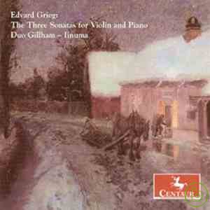 Duo Gillham-Iinuma / Grieg: Three Sonatas for Violin and Piano