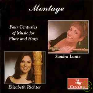 Sandra Lunte & Elizabeth Richter / Montage: Four Centuries of Music for Flute & Harp