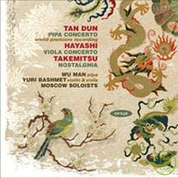 Yuri Bashmet & Wu Man, etc. / Tan Dun: Pipa Concerto, Hayashi: Viola Concerto & Takemitsu: Nostalghia