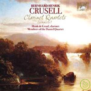 Henk de Graaf / Bernhard Henrik Crusell: Clarient Quartets Complete