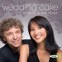 Pascal & Ami Roge / Wedding Cake: Music for Piano Duo