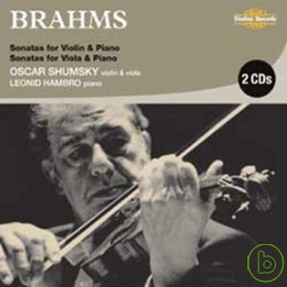 Oscar Shumsky / Brahms: Sonatas for Violin & Piano / Viola & Piano