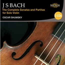 Oscar Shumsky / J.S. Bach: Complete Sonatas & Partitas for Solo Violin