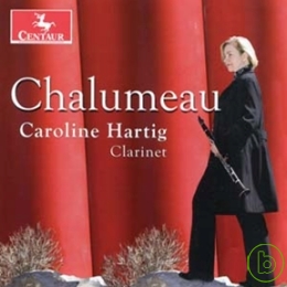 Caroline Hartig (clarinet): Chalumeau / Caroline Hartig