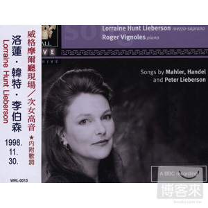 Wigmore Hall Live: Lorraine Hunt Lieberson (mezzo-soprano), 30 November 1998 / Lorraine Hunt Lieberson