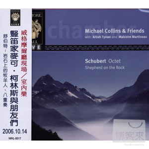 Wigmore Hall Live: Michael Collins and Friends, 14 October 2006 / Michael Collins