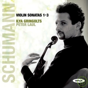 Schumann: Violin Sonatas No.1-3 / Ilya Gringolts