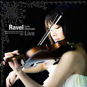 Lina Matsuda / Ravel - Live