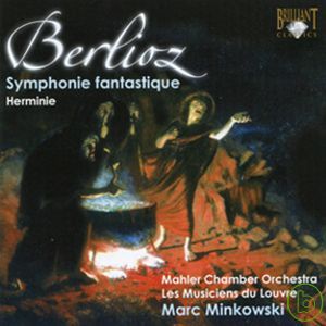 Hector Berlioz: Symphonie fantastique, Herminie / Marc Minkowski & Les Musiciens Du Louvre