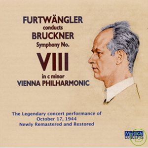 Furtwangler conducts Bruckner Symphony No.8, October 17, 1944 / Wilhelm Furtwangler & Vienna Philharmonic