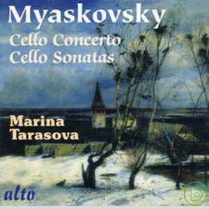 Myaskovsky: Cello Concerto & Sonatas / Marina Tarasova & Alexander Polezhaev