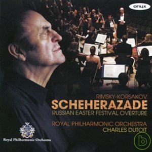 Rimsky-Korsakov: Scheherazade Op.35 & Russian Easter Festival Overture Op.36 / Charles Dutoit & Royal Philharmonic Orche