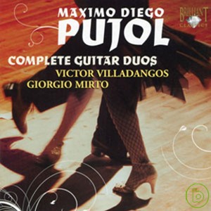 Maximo Diego Pujol: Complete Guitar Duos / Giorgio Mirto & Victor Villadangos