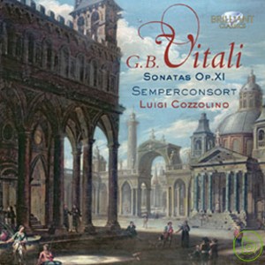 Giovanni Battista Vitali: Varie Sonate alla Francese e all’Italiana a 6 Op.11 / Luigi Cozzolino & Semperconsort