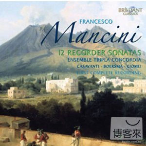 Francesco Mancini: 12 Recorder Sonatas / Lorenzo Cavasanti & Ensemble Tripla Concordia (2CD)