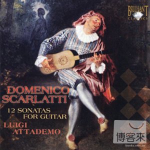 Domenico Scarlatti: 12 Sonatas for Guitar / Luigi Attademo
