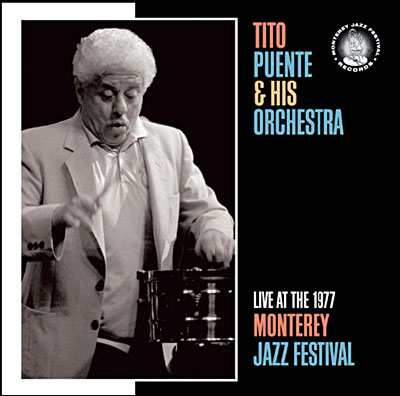Tito Puente & His Orchestra / Live At The 1977 Monterey Jazz Festival(提托‧普安提大樂團 / 現場風雲Live)