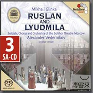Mikhail Glinka: Opera - Ruslan and Lyudmilla / Alexander Vedernikov cond. Chorus and Orchestra of the Bolshoi Theatre, M