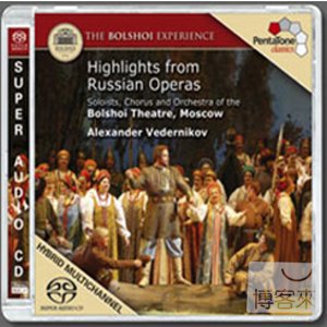 The Bolshoi Experience Series:Highlights from Russian Operas Vol.1 / Alexander Vedernikov cond. Chorus and Orchestra of 