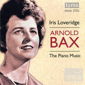 Iris Loveridge plays Arnold Bax / Iris Loveridge (3CD)