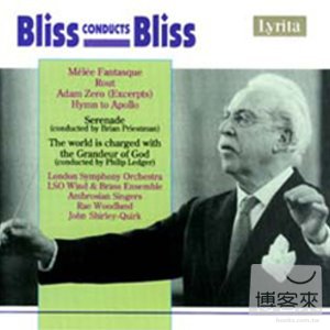 Bliss conducts Bliss / Sir Arthur Bliss cond. London Symphony Orchestra, etc.