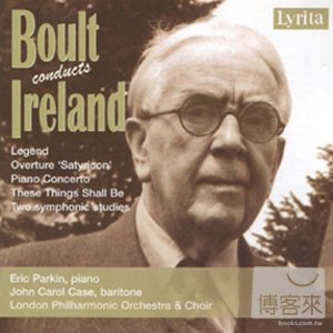 Boult conducts Ireland / Sir Adrian Boult cond. London Philharmonic Orchestra & Choir
