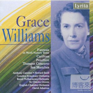 Grace Williams: Fantasia on Welsh Nursery Tunes, Carillons for Oboe & Orchestra, Sea Sketches, etc. / Sir Charles Groves