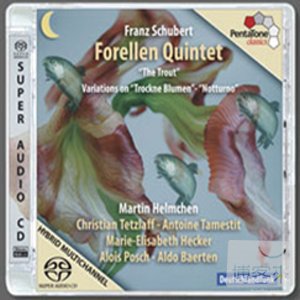 Schubert: Piano Quintet ＂Trout＂,  Piano Trio (Notturno), etc. / Martin Helmchen, Christian Tetzlaff, etc. (SACD)