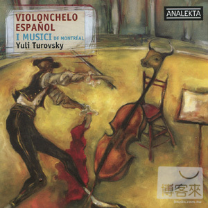 Violonchelo Espanol: Yuli Turovsky & I Musici de Montreal / Yuli Turovsky & I Musici de Montreal