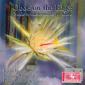 Oboe On the Edge: Modern Masterworks for Oboe / Kevin Vigneau