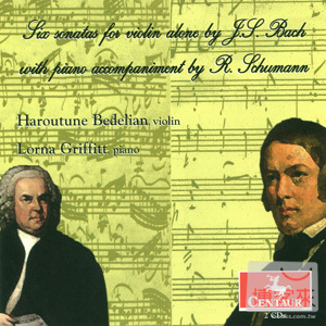 The Bach sonatas and partitas for solo violin with piano accompaniments by Robert Schumann / Haroutune Bedelian & Lorna 