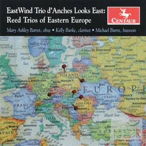 EastWind Trio d’Anches Looks East: Reed Trios of Eastern Europe / EastWind Trio d’Anches
