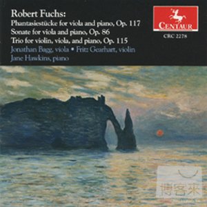 Robert Fuchs: Works for Viola and Piano / Jonathan Bagg & Fritz Gearhart
