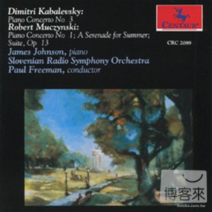 Kabalevsky (No.3) & Muczynski (No.1): Piano Concertos / James Johnson, Paul Freeman & Slovenian Radio Symphony Orchestra