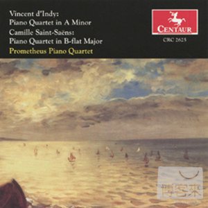 Vincent d’Indy & Saint-Saens: Piano Quartet / Prometheus Piano Quartet
