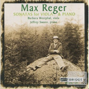 Max Reger: Sonatas for Viola and Piano / Barbara Westphal & Jeffrey Swann