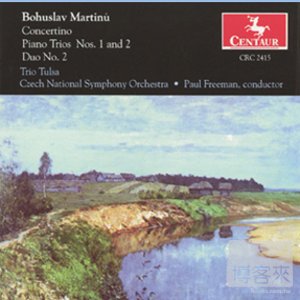 Bohuslav Martinu: Concertino, Piano Trios & Duo / Trio Tulsa