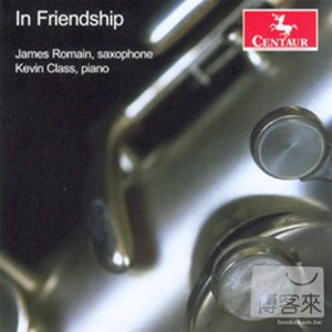 In Friendship (James Romain, saxophone) / James Romain & Kevin Class
