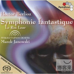Hector Berlioz: Symphonie Fantastique & Le Roi Lear / Marek Janowski & Pittsburgh Symphony Orchestra (SACD)