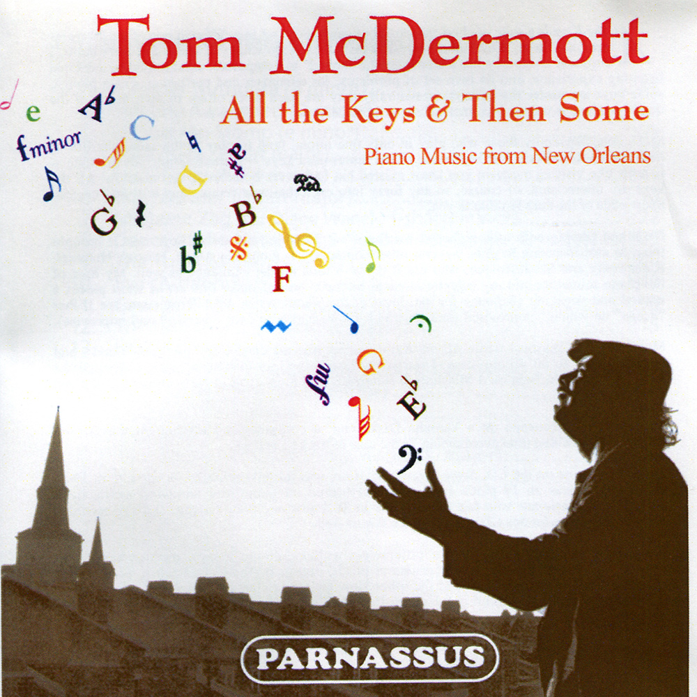 Tom McDermott : All the Keys & Then Some, Piano Music from New Orleans / Tom McDermott